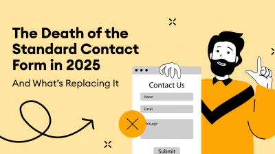 Thumbnail of 'The Death of the Standard Contact Form in 2025' article