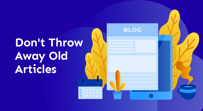 Don't throw away old articles